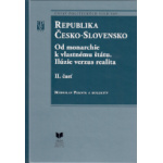 Republika Česko-Slovensko. Od monarchie k vlastnému štátu. Ilúzie verzus realita. II. časť.