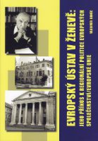 Evropský ústav v Ženevě: jeho přínos k regionální politice Evropských společenství / Evropské unie