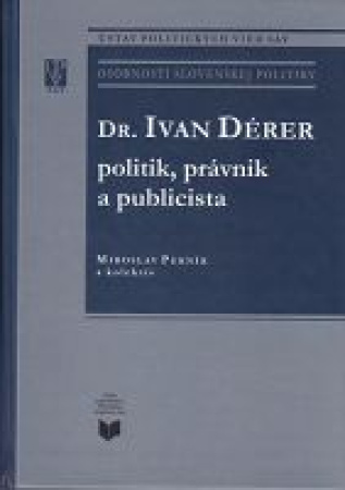 Dr. Ivan Dérer politik, právnik a publicista