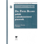 Dr. Pavel Blaho politik a národnoosvetový pracovník