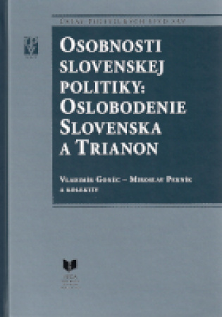 Osobnosti slovenskej politiky: Oslobodenie Slovenska a Trianon