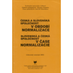 Česká a slovenská společnost v období normalizace; Slovenská a česká spoločnosť v čase normalizácie. Liberecký seminár 2001