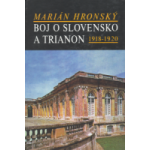 Boj o Slovensko a Trianon 1918 – 1920