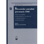 Slovenské národné povstanie 1944 - súčasť európskej antifašistickej rezistencie v rokoch druhej svetovej vojny