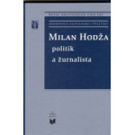 Milan Hodža politik a žurnalista
