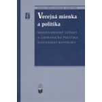 Verejná mienka a politika. Medziárodné vzťahy a zahraničná politika SR