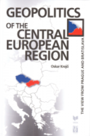 Geopolitics of the Central European Region. The view from Prague and Bratislava