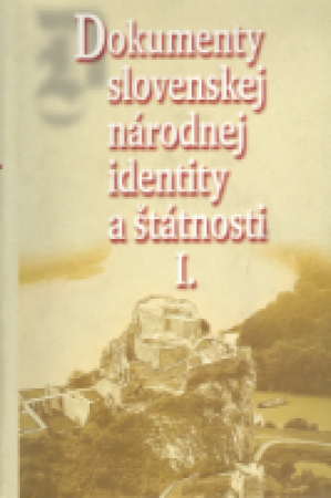 Dokumenty slovenskej národnej identity a štátnosti I.