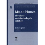 Milan Hodža ako aktér medzinárodných vzťahov